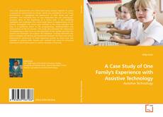 Couverture de A Case Study of One Family's Experience with Assistive Technology