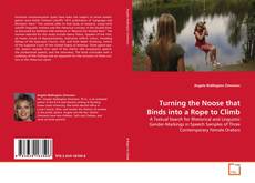 Couverture de Turning the Noose that Binds into a Rope to Climb
