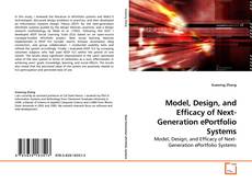 Copertina di Model, Design, and Efficacy of Next-Generation ePortfolio Systems