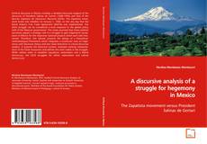 Bookcover of A discursive analysis of a struggle for hegemony in
Mexico