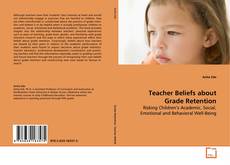 Copertina di Teacher Beliefs about Grade Retention