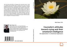 Buchcover von Counselor's attitudes toward crying and
their emotional intelligence