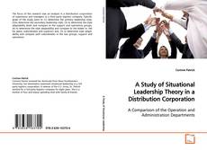 Bookcover of A Study of Situational Leadership Theory in a
Distribution Corporation