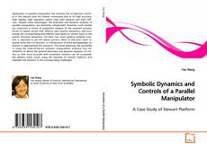 Couverture de Symbolic Dynamics and Controls of a Parallel
Manipulator