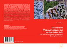 Bookcover of Die deutsche Wiedervereinigung aus mexikanischer
Sicht