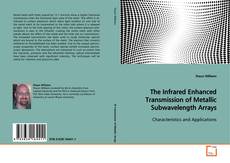 Couverture de The Infrared Enhanced Transmission of Metallic
Subwavelength Arrays