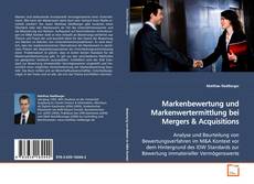 Couverture de Markenbewertung und Markenwertermittlung bei Mergers