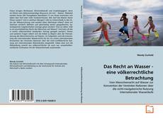 Couverture de Das Recht an Wasser - eine völkerrechtliche Betrachtung