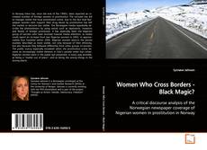 Copertina di Women Who Cross Borders - Black Magic?