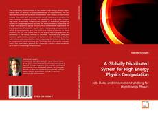 Couverture de A Globally Distributed System for High Energy Physics
Computation