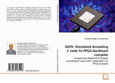 Buchcover von SATH: Simulated Annealing C code To FPGA Hardware
compiler