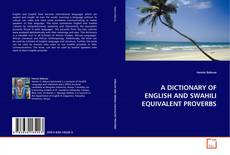 Borítókép a  A DICTIONARY OF ENGLISH AND SWAHILI EQUIVALENT PROVERBS - hoz