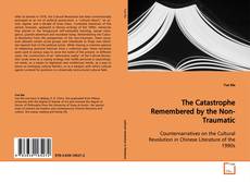 Bookcover of The Catastrophe Remembered by the Non-Traumatic