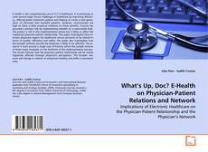 Buchcover von What’s Up, Doc? E-Health on Physician-Patient
Relations and Network