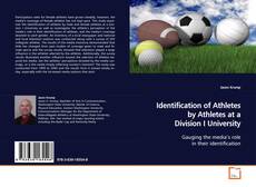 Bookcover of Identification of Athletes by Athletes at a Division
I University