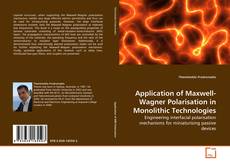 Borítókép a  Application of Maxwell-Wagner Polarisation in Monolithic Technologies - hoz