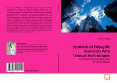 Couverture de Synthesis of Polycyclic Aromatics With Unusual Architectures