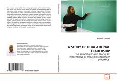 A STUDY OF EDUCATIONAL LEADERSHIP的封面