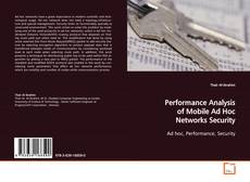 Couverture de Performance Analysis of Mobile Ad Hoc Networks Security