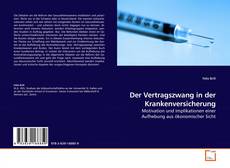 Couverture de Der Vertragszwang in der Krankenversicherung