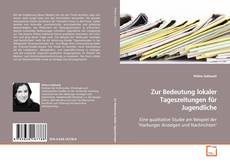 Bookcover of Zur Bedeutung lokaler Tageszeitungen für Jugendliche
