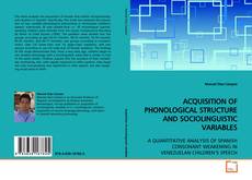 Copertina di ACQUISITION OF PHONOLOGICAL STRUCTURE AND
SOCIOLINGUISTIC VARIABLES