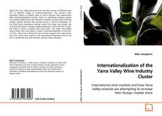 Bookcover of Internationalization of the Yarra Valley Wine
Industry Cluster