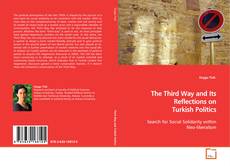 Couverture de The Third Way and Its Reflections on Turkish Politics