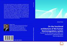 Bookcover of On the functional architecture of the human
thermoregulatory system