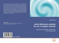 Buchcover von Lattice Boltzmann methods for use in
irregular channels