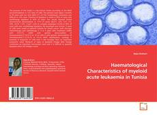 Bookcover of Haematological Characteristics of myeloid acute leukaemia in Tunisia