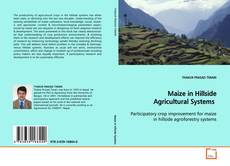 Copertina di Maize in Hillside Agricultural Systems