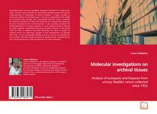 Bookcover of Molecular investigations on archival tissues