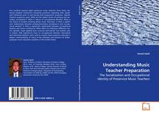 Copertina di Understanding Music Teacher Preparation