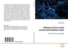 Couverture de Influence of zinc on the normal and ischaemic retina