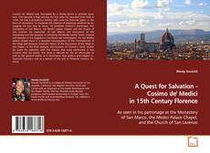 Copertina di A Quest for Salvation - Cosimo de' Medici in 15th
Century Florence