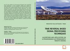 Bookcover of TIME REVERSAL BASED SIGNAL PROCESSING TECHNIQUES