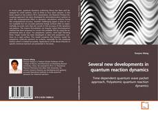 Borítókép a  Several new developments in quantum reaction dynamics - hoz