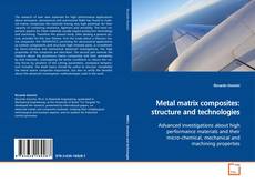 Borítókép a  Metal matrix composites: structure and technologies - hoz