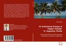 Copertina di An Institutional Autopsy at Flagler's Kirkside: St.
Augustine, Florida