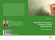 Copertina di Electronic and Transport Properties of Novel
Thermoelectrics