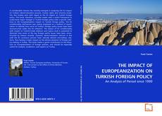 Buchcover von THE IMPACT OF EUROPEANIZATION ON TURKISH FOREIGN POLICY