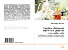 Buchcover von Sterol acetylation and export from yeast and
mammalian cells