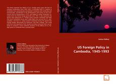 Couverture de US Foreign Policy in Cambodia, 1945-1993