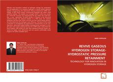 Capa do livro de REVIVE GASEOUS HYDROGEN STORAGE-HYDROSTATIC PRESSURE
RETAINMENT 
