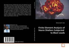 Finite Element Analysis of Storm Shelters Subjected  to Blast Loads的封面