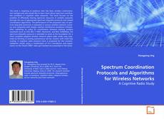 Spectrum Coordination Protocols and Algorithms for
Wireless Networks的封面