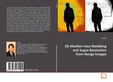 Couverture de 3D Manikin Face Modeling and Super-Resolution from
Range Images