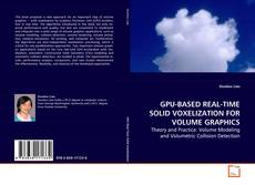 Couverture de GPU-BASED REAL-TIME SOLID VOXELIZATION FOR VOLUME
GRAPHICS