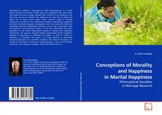 Bookcover of Conceptions of Morality and Happiness in Marital Happiness